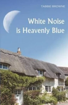 Image of White Noise Is Heavenly Blue Paperback