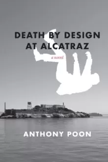 Image of Death by Design at Alcatraz