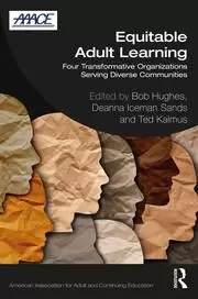 Image of Equitable Adult Learning Four Transformative Organizations Serving Diverse Communities