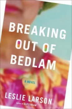 Image of Breaking Out of Bedlam by Leslie Larson Hardback