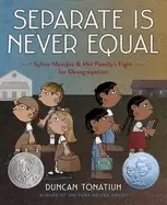 Image of separate is never equal sylvia mendez and her family s fight for desegregat
