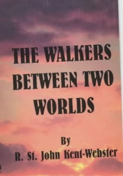 Image of The Walkers between Two Worlds by R. St. John Kent-Webster Hardback