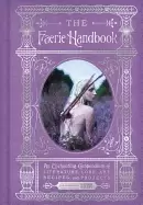 Image of faerie handbook an enchanting compendium of literature lore art recipes an