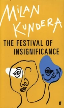 Image of The Festival of Insignificance by Milan Kundera Hardback