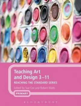 Image of Teaching Art and Design 3-11 by Sue Cox Paperback