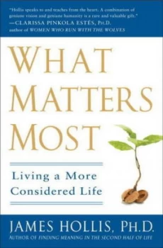 Image of What Matters Most by James Hollis