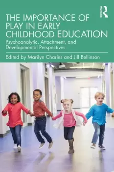 Image of The Importance of Play in Early Childhood EducationPsychoanalytic Attachment and Developmental Perspectives