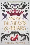 Image of among the beasts and briars