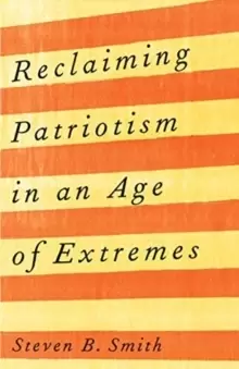 Image of Reclaiming Patriotism in an Age of Extremes