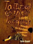 Image of tattooed on their tongues a journey through the backrooms of american music