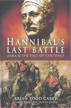 Image of Hannibals Last Battle by Brian Todd Carey Hardback