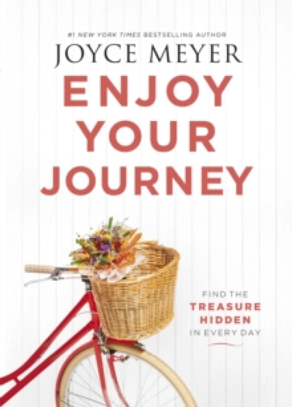 Image of Enjoy Your Journey : Find the Treasure Hidden in Every Day Paperback / softback