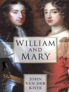 Image of William and Mary by John Van Der Kiste Hardback