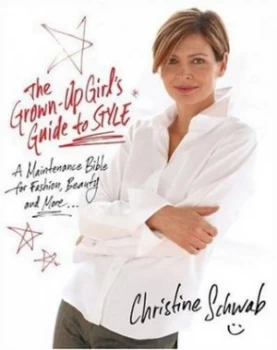 Image of The Grown-Up Girls Guide to Style by Christinec Schwab Book