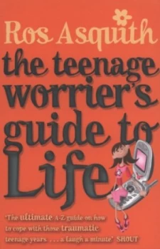 Image of The Teenage Worriers Guide to Life by Ros Asquith Paperback