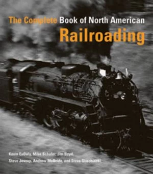 Image of The Complete Book of North American Railroading by Kevin Eudaly Book
