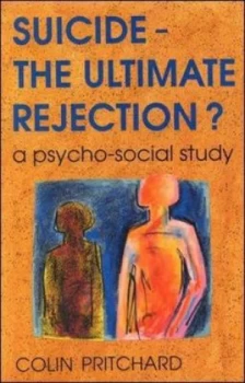 Image of Suicide - the Ultimate Rejection by N/a Pritchard Paperback