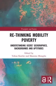 Image of Re-thinking Mobility PovertyUnderstanding Users' Geographies Backgrounds and Aptitudes