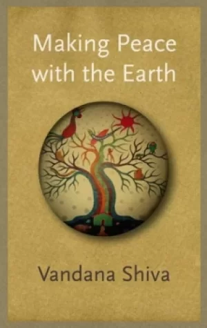 Image of Making peace with the Earth by Vandana Shiva
