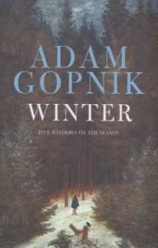 Image of Winter by Adam Gopnik Hardback