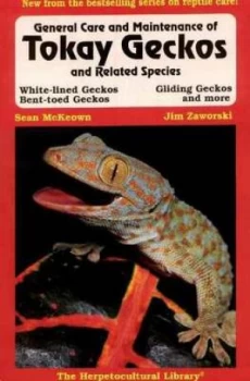Image of General Care and Maintenance of Tokay Geckos and Related Species by Sean Mckeown and Jim Zaworski Paperback