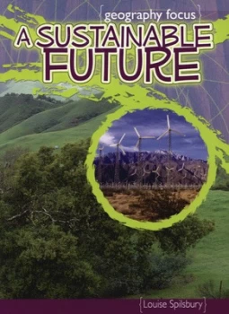 Image of A Sustainable Future by Louise Spilsbury Paperback