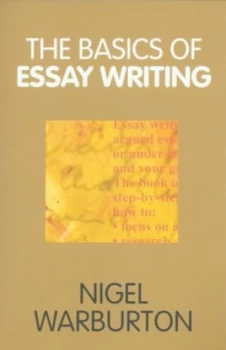 Image of The Basics of Essay Writing by Nigel Warburton Book