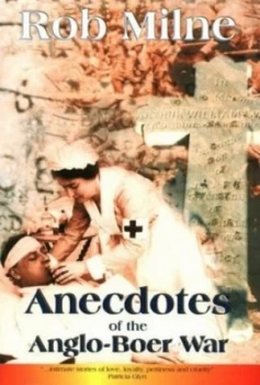 Image of Anecdotes of the Anglo-Boer War by Rob Milne Paperback