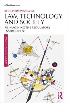 Image of Law Technology and SocietyReimagining the Regulatory Environment