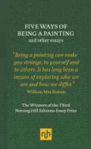 Image of five ways of being a painting and other essays the winners of the third not