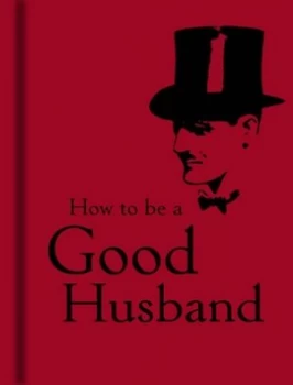 Image of How to Be a Good Husband by Bodleian Library the Hardback