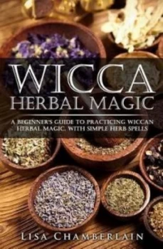 Image of Wicca Herbal Magic by Lisa Chamberlain Book