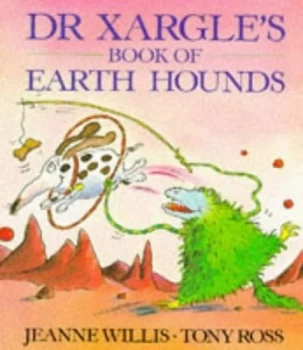 Image of Dr Xargles Book of Earth Hounds by Jeanne Willis and Tony Ross Book