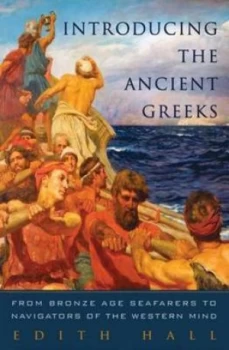 Image of Introducing the Ancient Greeks by Edith Hall Hardback