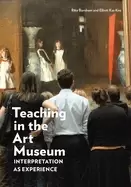 Image of teaching in the art museum interpretation as experience