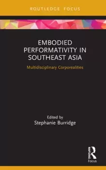 Image of Embodied Performativity in Southeast AsiaMultidisciplinary Corporealities