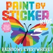 Image of Paint by Sticker Kids: Rainbows Everywhere! : Create 10 Pictures One Sticker at a Time!
