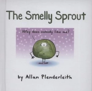 Image of The Smelly Sprout by Allan Plenderleith Hardback