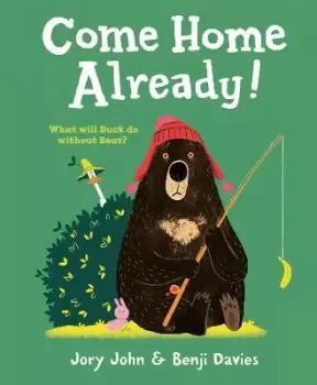 Image of Come Home Already! by Jory John