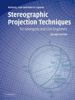 Image of Stereographic Projection Techniques for Geologists and Civil Engineers by Richard J. Lisle Paperback