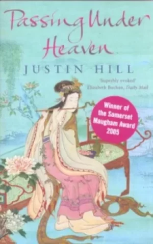 Image of Passing under heaven by Justin Hill