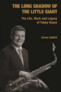 Image of The Long Shadow of the Little Giant by Simon Spillett Hardback