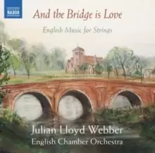 image of And the Bridge Is Love: English Music for Strings