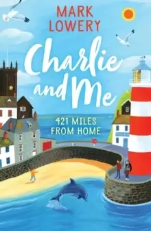 Image of Charlie and Me : 421 Miles From Home
