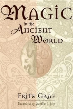 Image of Magic in the Ancient World by Fritz Graf Paperback