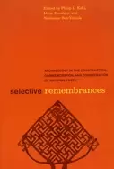 Image of selective remembrances archaeology in the construction commemoration and co