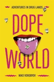 Image of Dopeworld : Adventures in Drug Lands