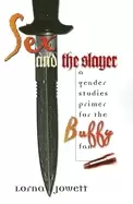 Image of sex and the slayer a gender studies primer for the buffy fan