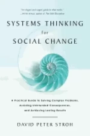 Image of systems thinking for social change a practical guide to solving complex pro