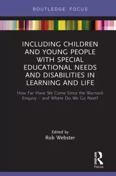 Image of Including Children and Young People with Special Educational Needs and Disabilities in Learning and LifeHow Far Have We Come Since the Warno